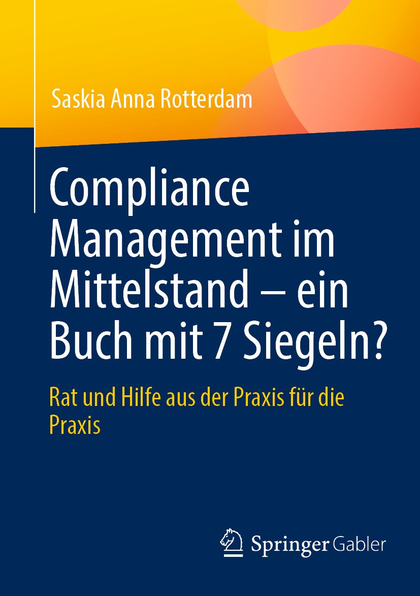 Compliance Management im Mittelstand – ein Buch mit 7 Siegeln?: Rat und Hilfe aus der Praxis für die Praxis