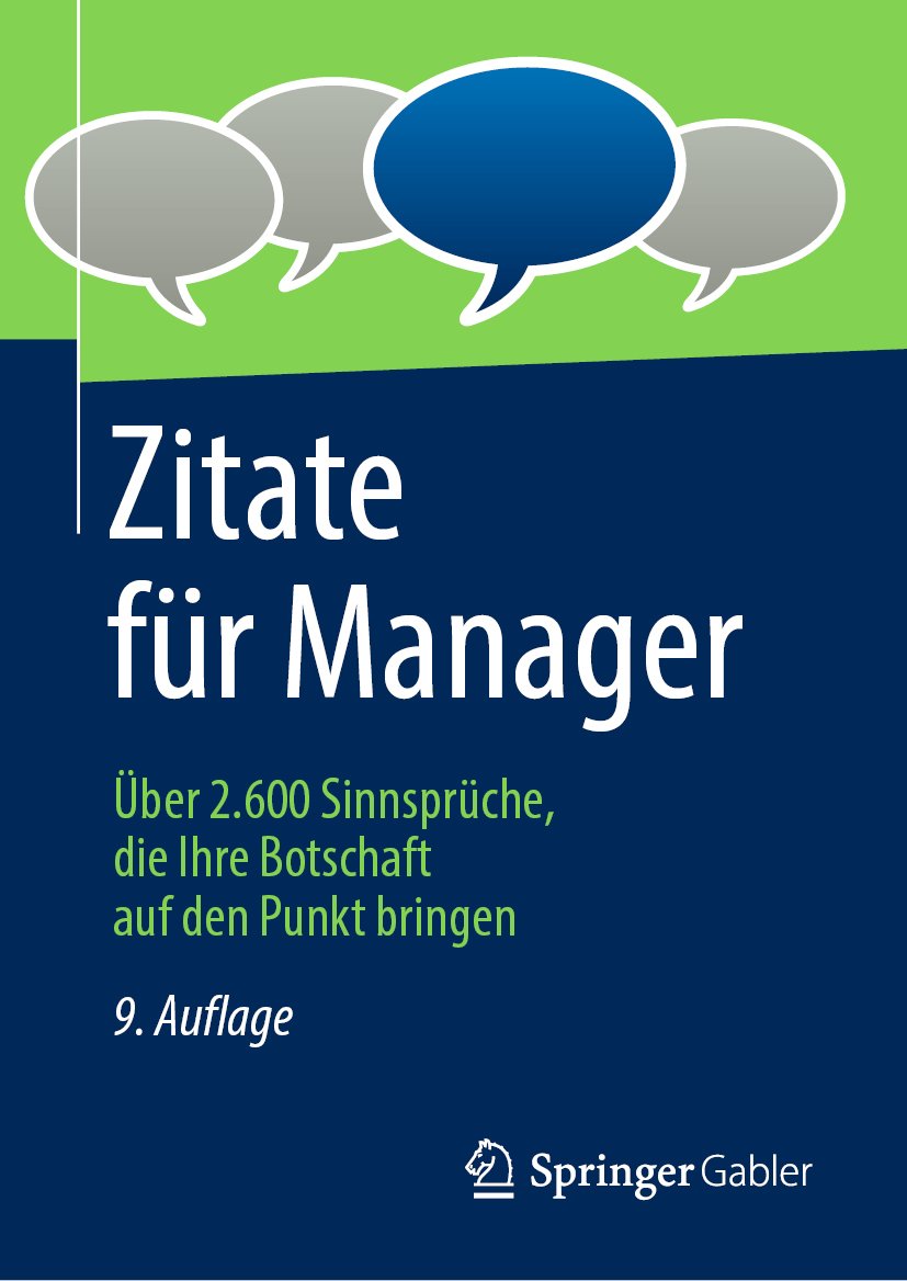 Zitate für Manager: Über 2.600 Sinnsprüche, die Ihre Botschaft auf den Punkt bringen