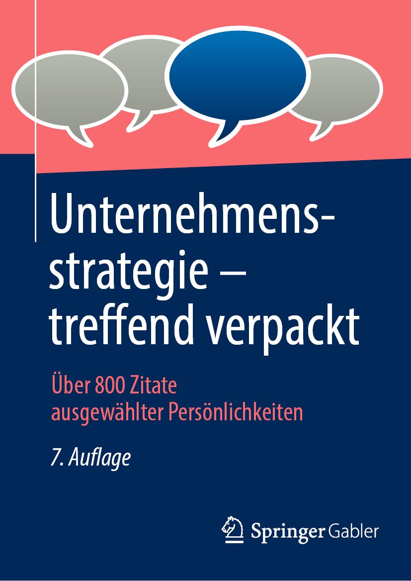 Unternehmensstrategie – treffend verpackt: Über 800 Zitate ausgewählter Persönlichkeiten