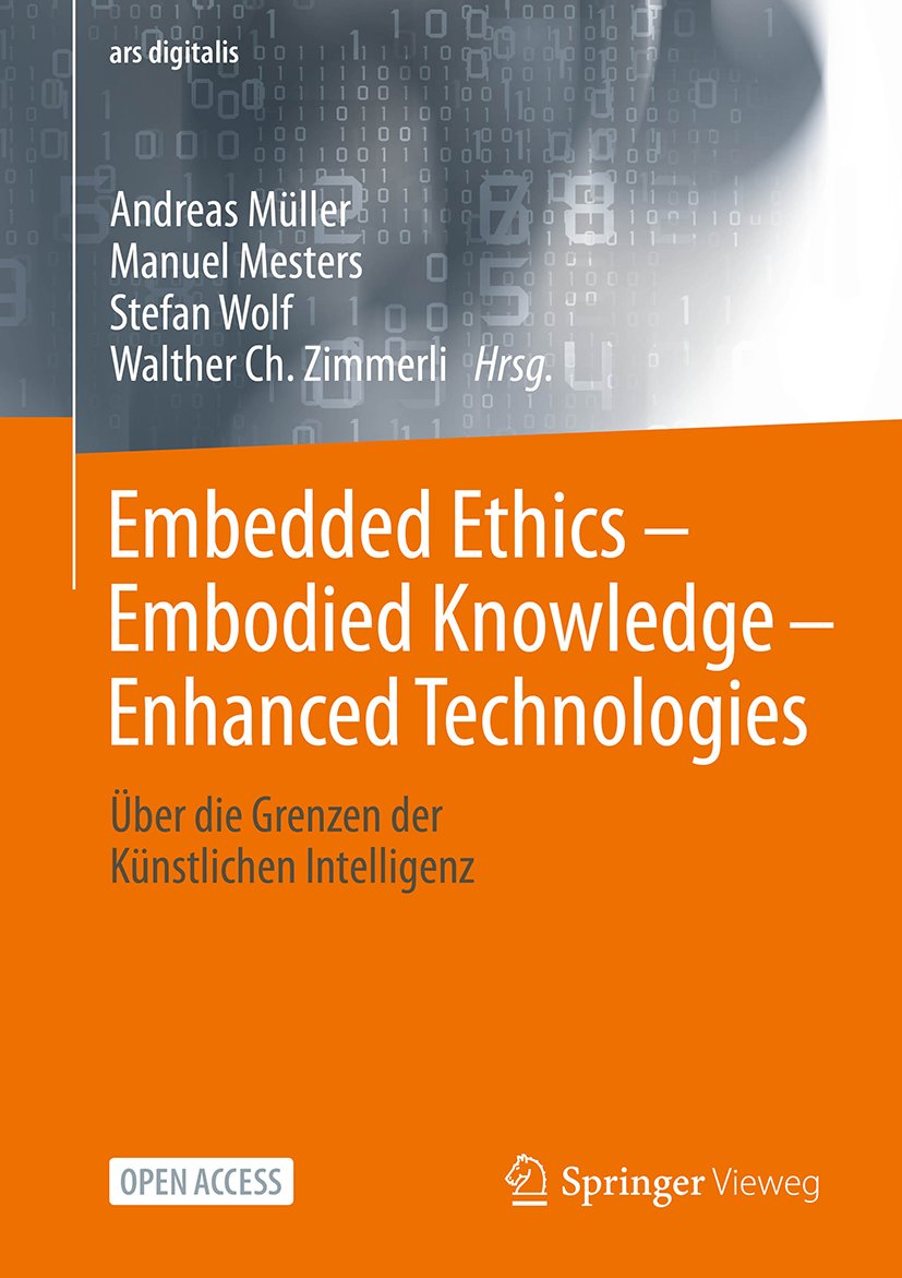 Embedded Ethics – Embodied Knowledge - Enhanced Technologies