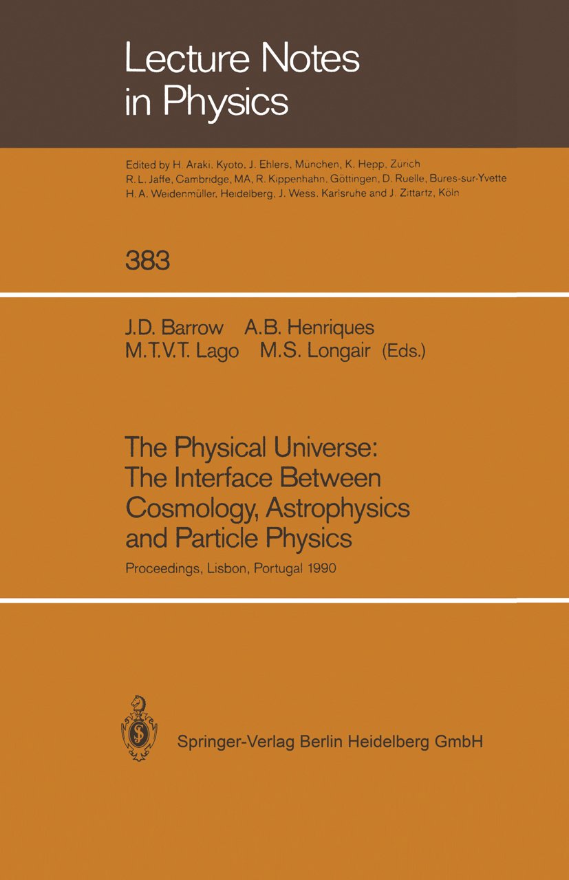 The Physical Universe: The Interface Between Cosmology, Astrophysics and Particle Physics