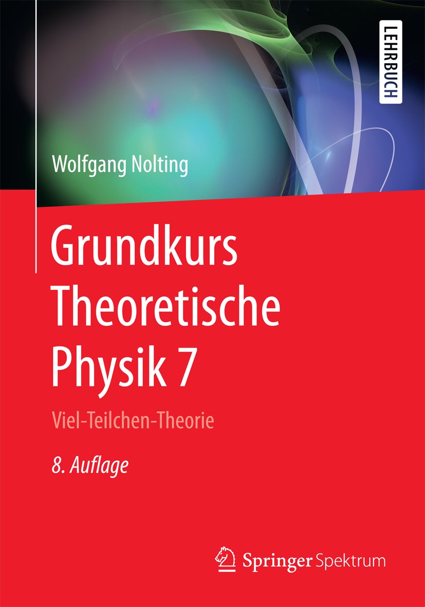 Grundkurs Theoretische Physik 7