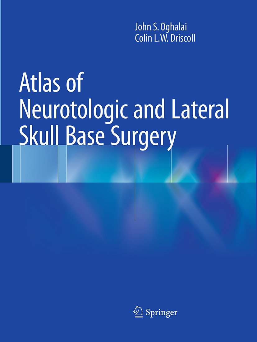 Atlas of Neurotologic and Lateral Skull Base Surgery