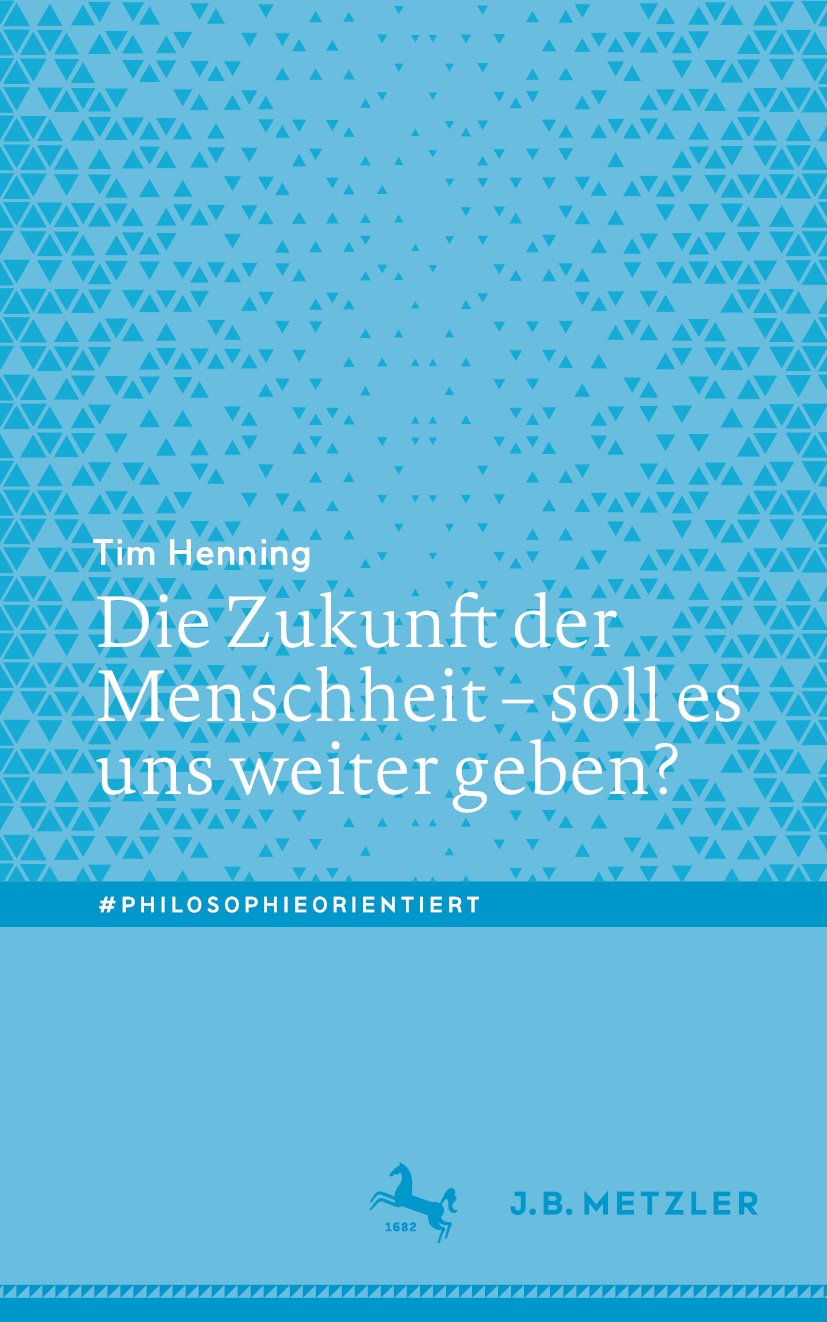 Die Zukunft der Menschheit – soll es uns weiter geben?