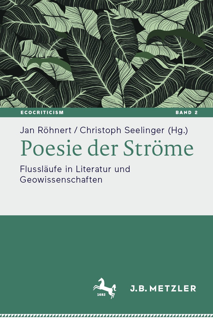 Ecocriticism. Literatur-, kultur- und medienwissenschaftliche Perspektiven: Flussläufe in Literatur und Geowissenschaften