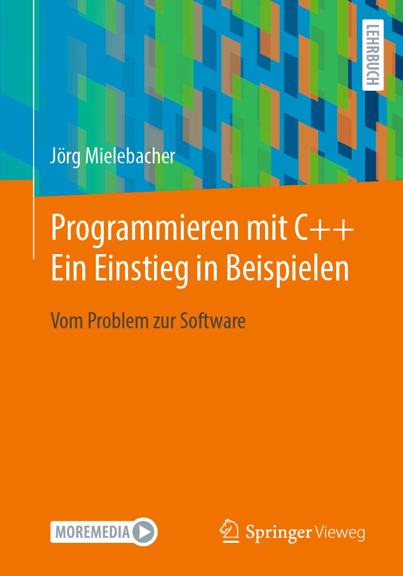 Programmieren mit C++ Ein Einstieg in Beispielen: Vom Problem zur Software