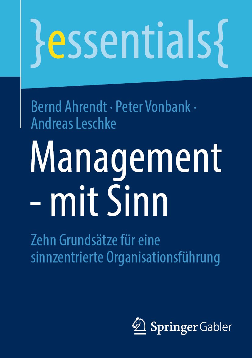 essentials: Zehn Grundsätze für eine sinnzentrierte Organisationsführung