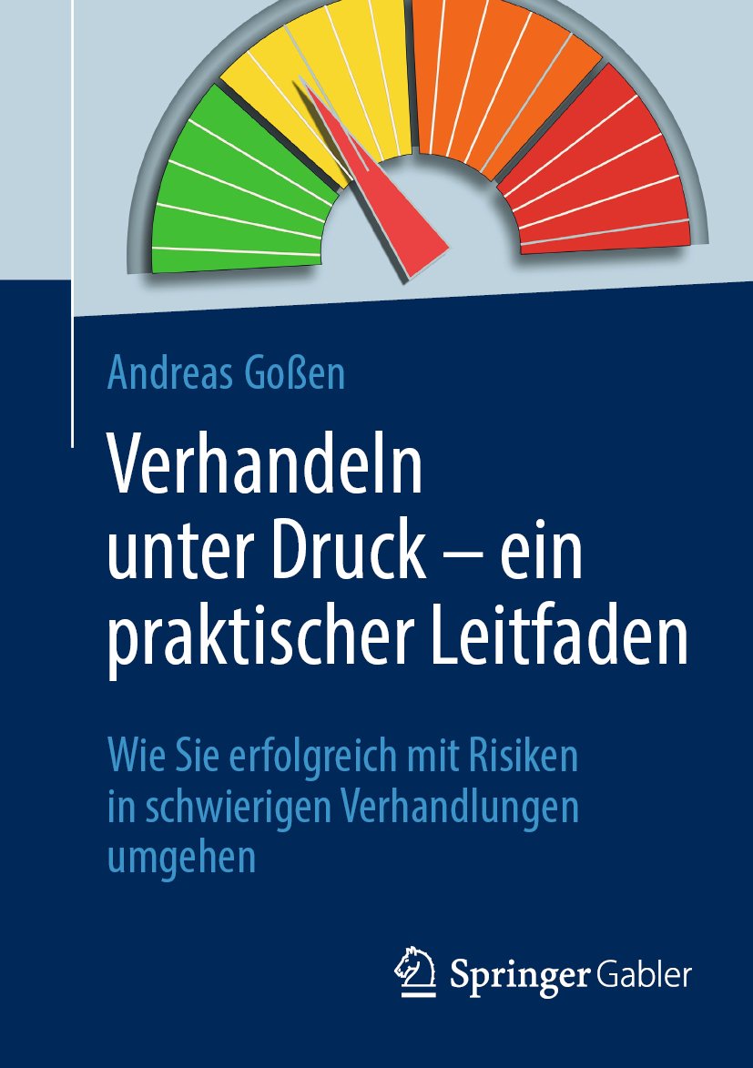 Verhandeln unter Druck – ein praktischer Leitfaden: Wie Sie erfolgreich mit Risiken in schwierigen Verhandlungen umgehen