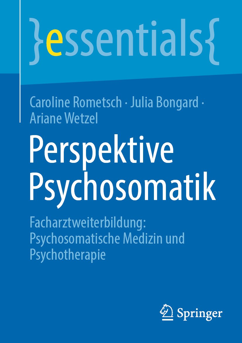 essentials: Facharztweiterbildung: Psychosomatische Medizin und Psychotherapie