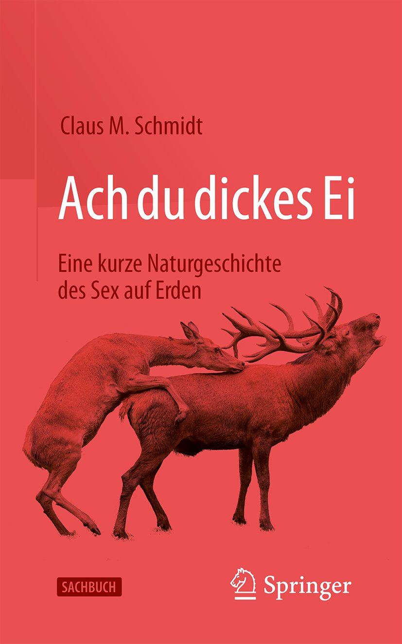 Ach du dickes Ei! - Eine kurze Naturgeschichte des Sex auf Erden