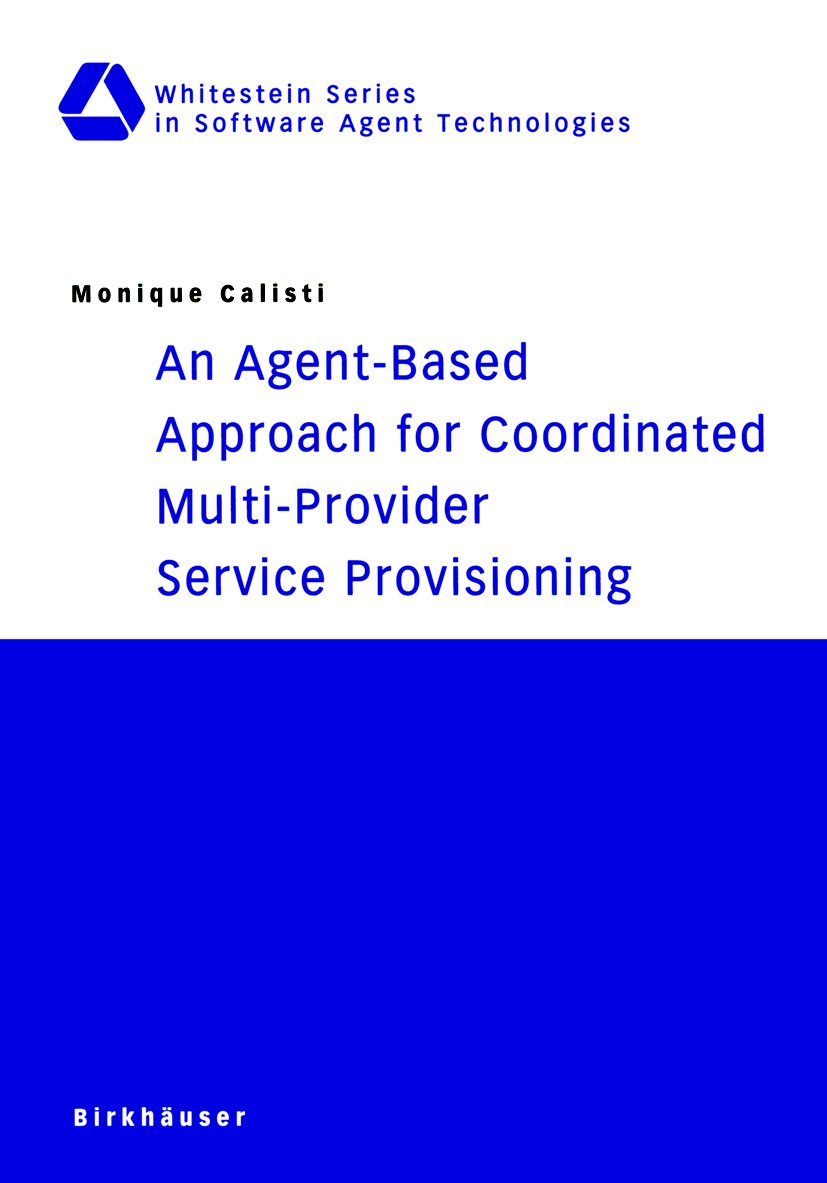 Whitestein Series in Software Agent Technologies and Autonomic Computing