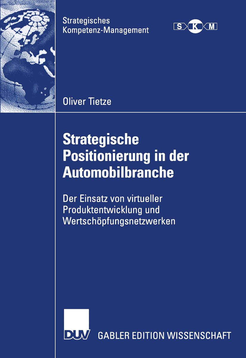 Strategisches Kompetenz-Management: Der Einsatz von virtueller Produktentwicklung und Wertschöpfungsnetzwerken