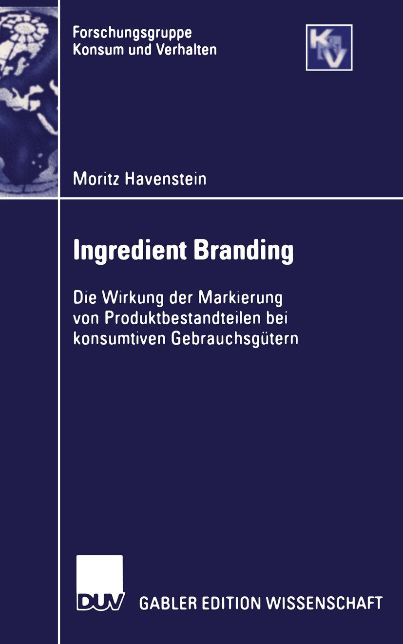 Forschungsgruppe Konsum und Verhalten: Die Wirkung der Markierung von Produktbestandteilen bei konsumtiven Gebrauchsgütern