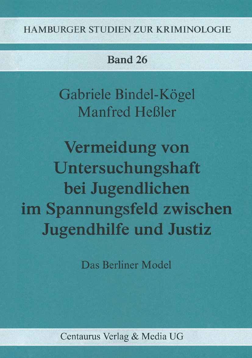 Vermeidung von Untersuchungshaft bei Jugendlichen im Spannungsfeld zwischen Jugendhilfe und Justiz