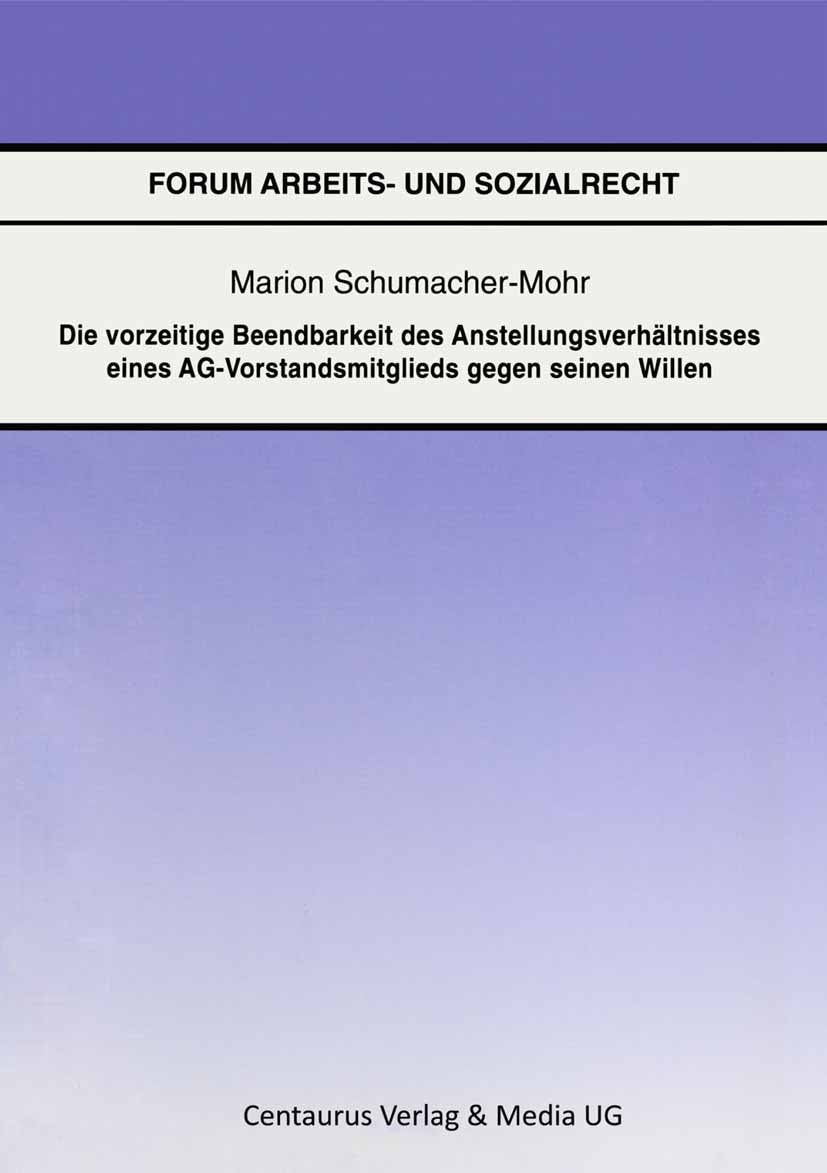 Die vorzeitige Beendbarkeit des Anstellverhältnisses eines AG-Vorstandmitglieds gegen seinen Willen