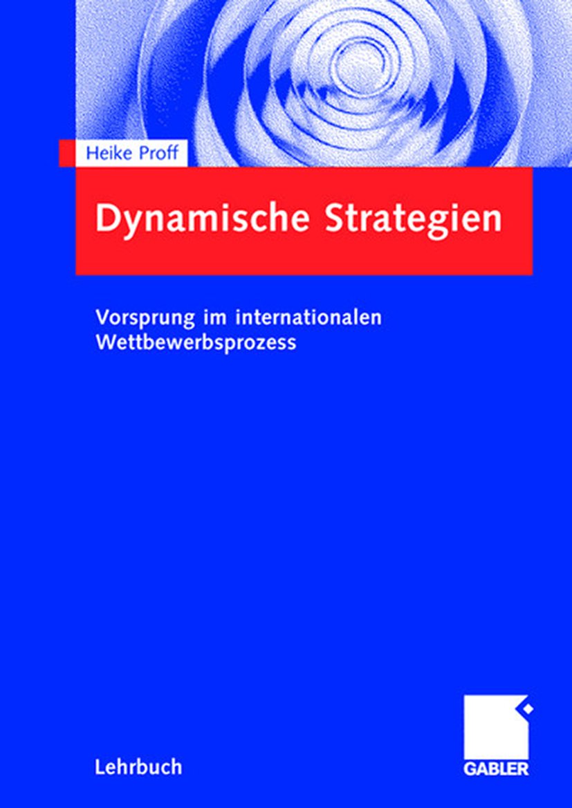 Dynamische Strategien: Vorsprung im internationalen Wettbewerbsprozess