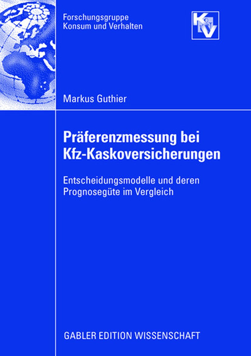 Forschungsgruppe Konsum und Verhalten: Entscheidungsmodelle und deren Prognosegüte im Vergleich