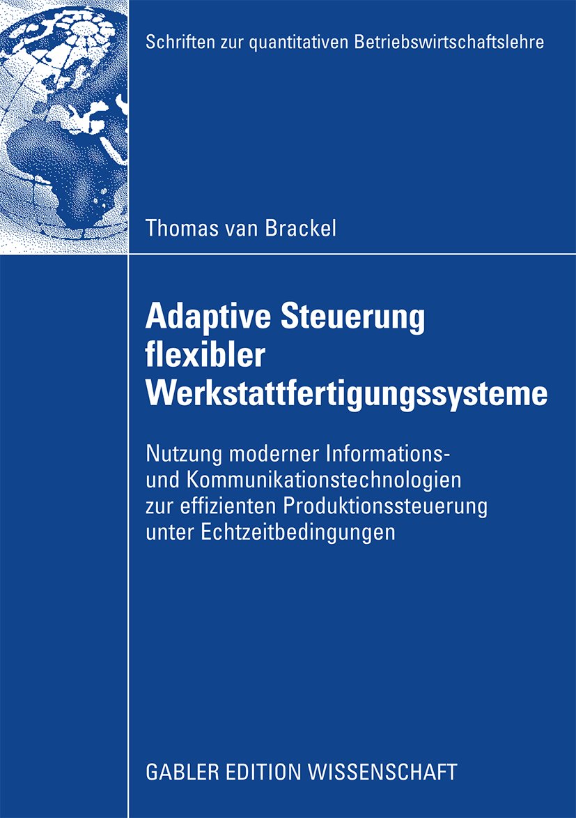 Adaptive Steuerung flexibler Werkstattfertigungssysteme