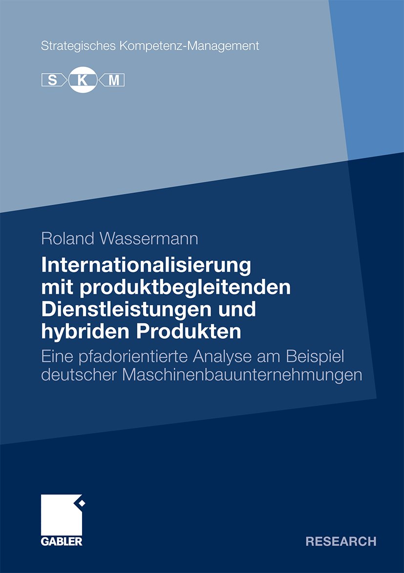 Strategisches Kompetenz-Management: Eine pfadorientierte Analyse am Beispiel deutscher Maschinenbauunternehmungen