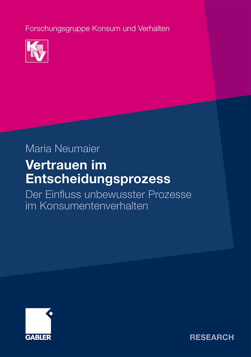 Forschungsgruppe Konsum und Verhalten: Der Einfluss unbewusster Prozesse im Konsumentenverhalten