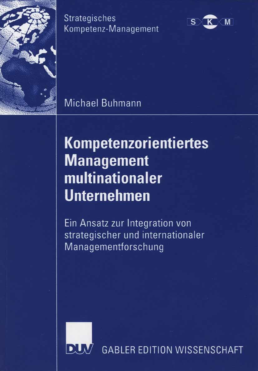 Strategisches Kompetenz-Management: Ein Ansatz zur Integration von strategischer und internationaler Managementforschung