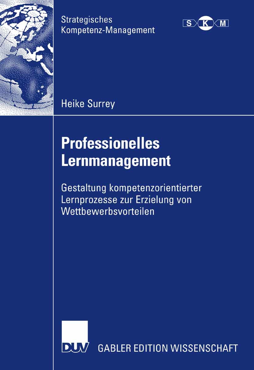 Strategisches Kompetenz-Management: Gestaltung kompetenzorientierter Lernprozesse zur Erzielung von Wettbewerbsvorteilen