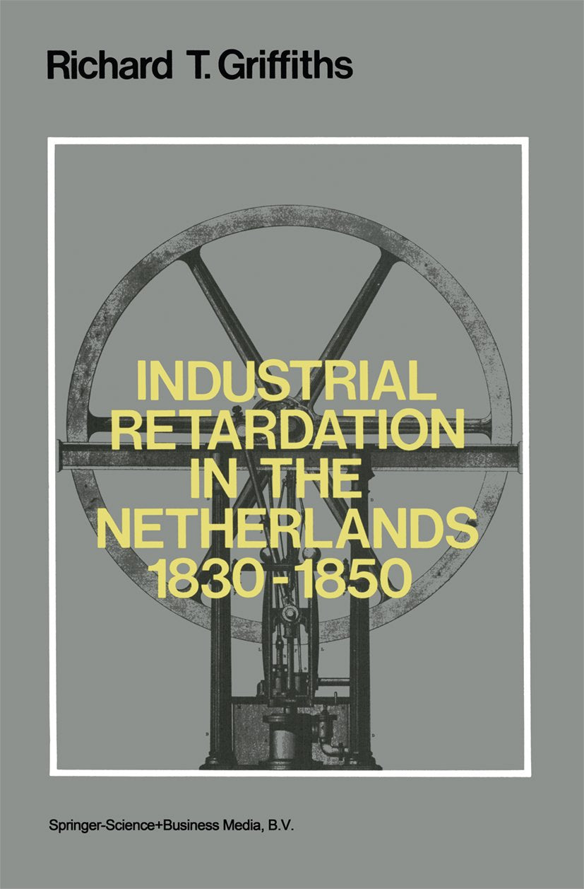Industrial Retardation in the Netherlands 1830–1850