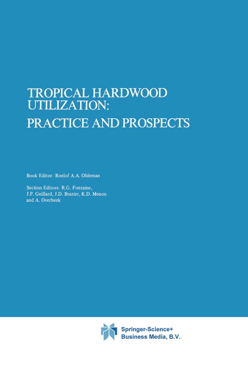 Tropical Hardwood Utilization: Practice and Prospects