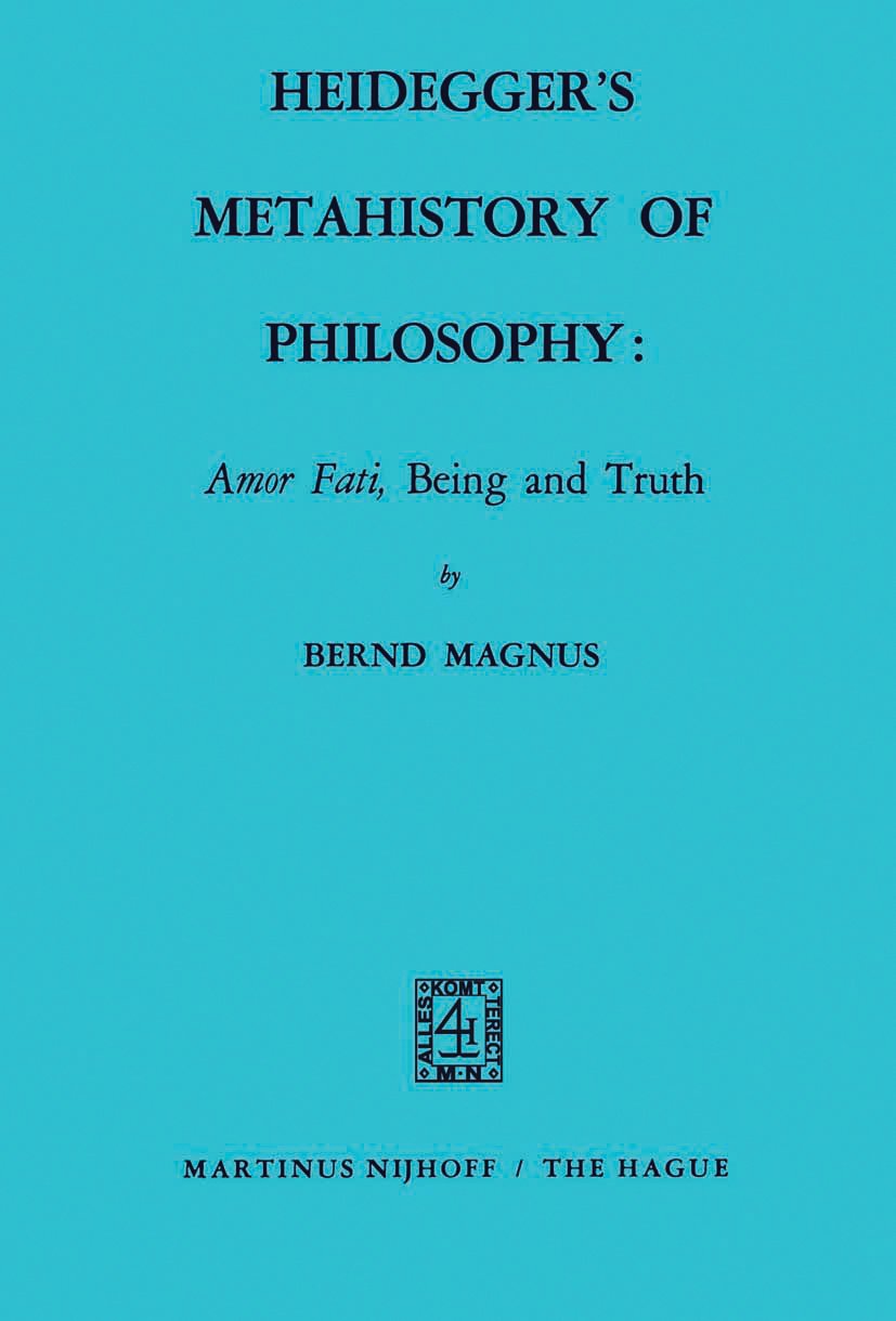 Heidegger’s Metahistory of Philosophy: Amor Fati, Being and Truth