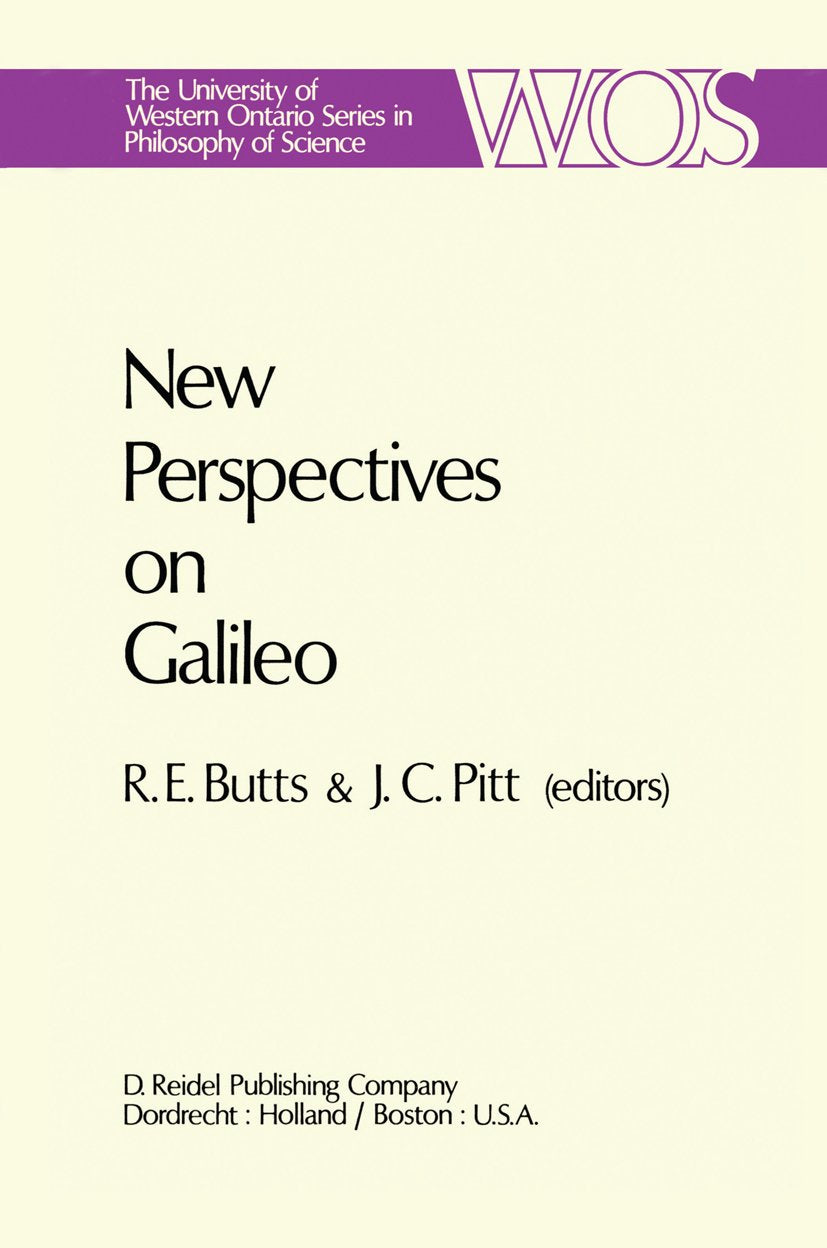 The Western Ontario Series in Philosophy of Science: Papers Deriving from and Related to a Workshop on Galileo held at Virginia Polytechnic Institute and State University, 1975