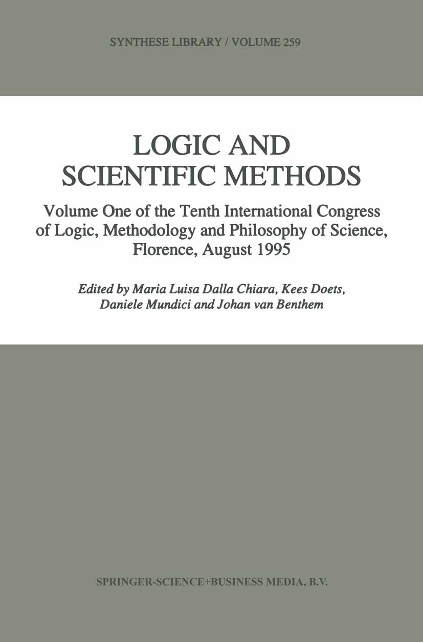 Synthese Library: Volume One of the Tenth International Congress of Logic, Methodology and Philosophy of Science, Florence, August 1995