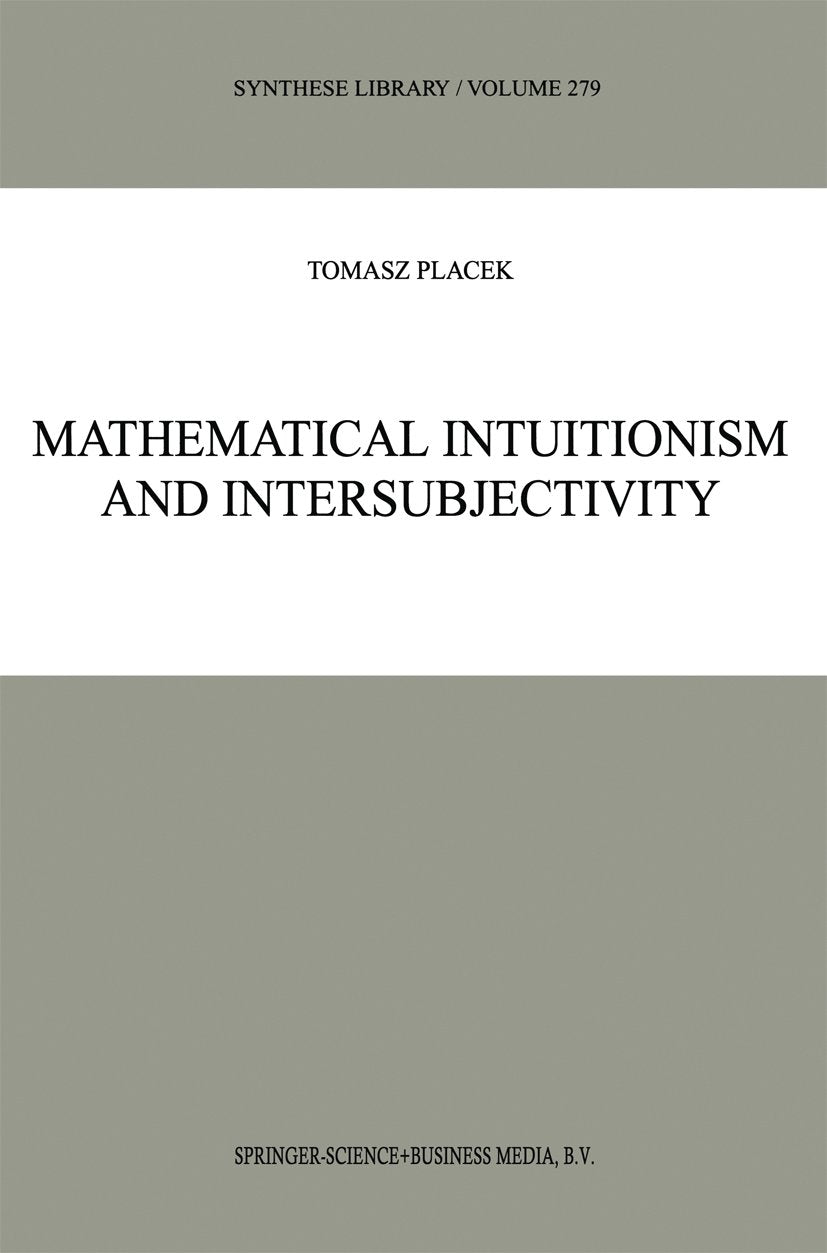 Synthese Library: A Critical Exposition of Arguments for Intuitionism