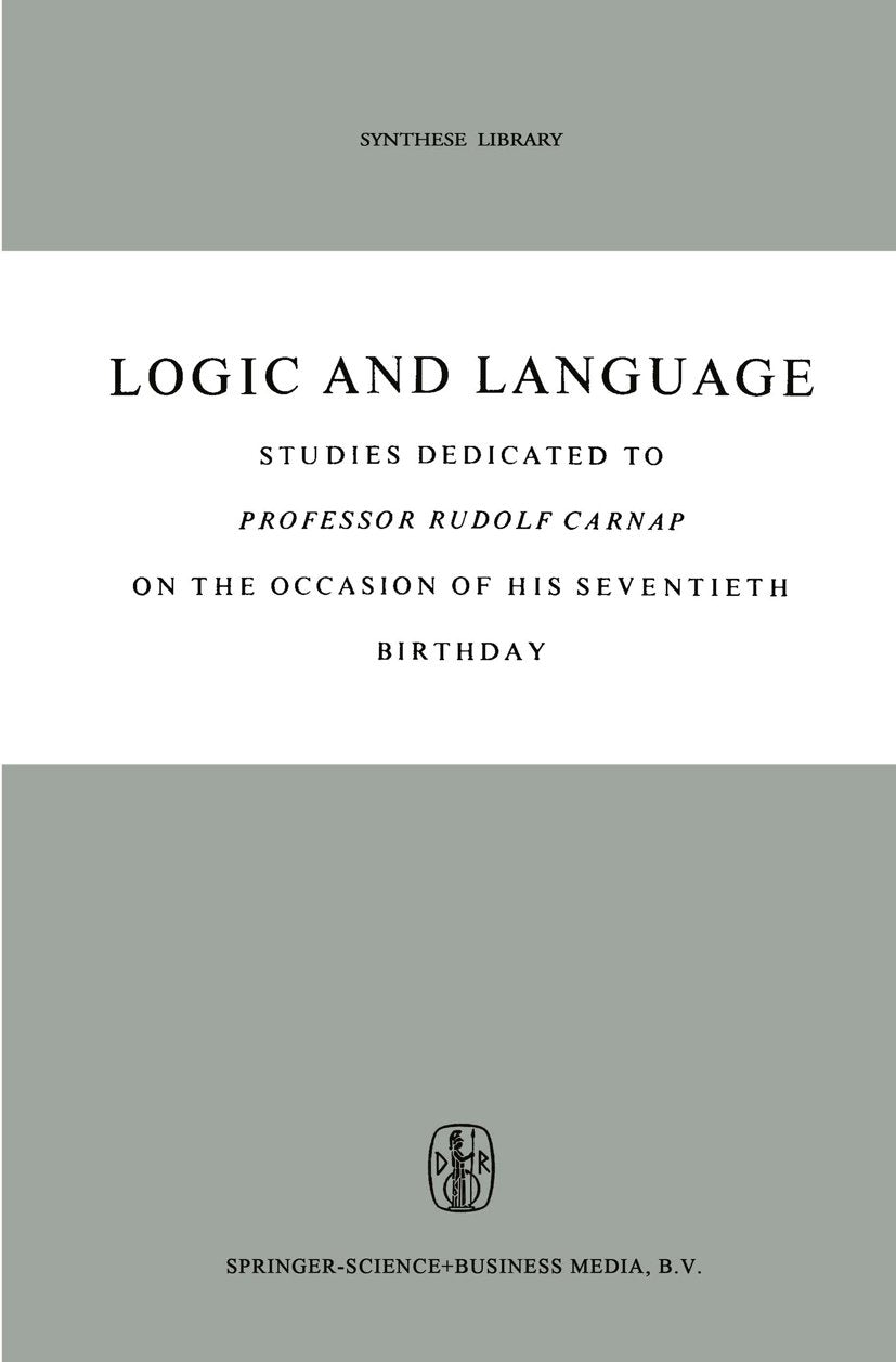 Synthese Library: Studies dedicated to Professor Rudolf Carnap on the Occasion of his Seventieth Birthday