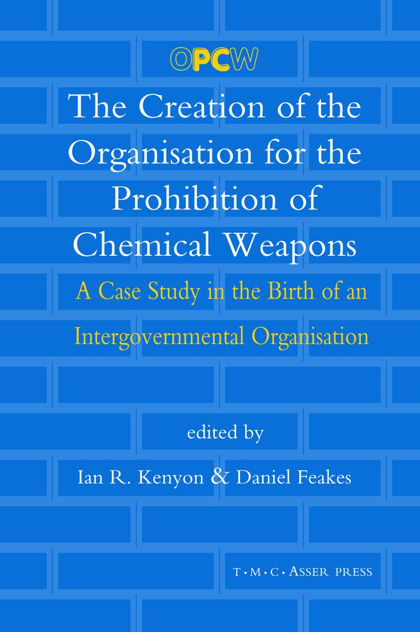 The Creation of the Organisation for the Prohibition of Chemical Weapons
