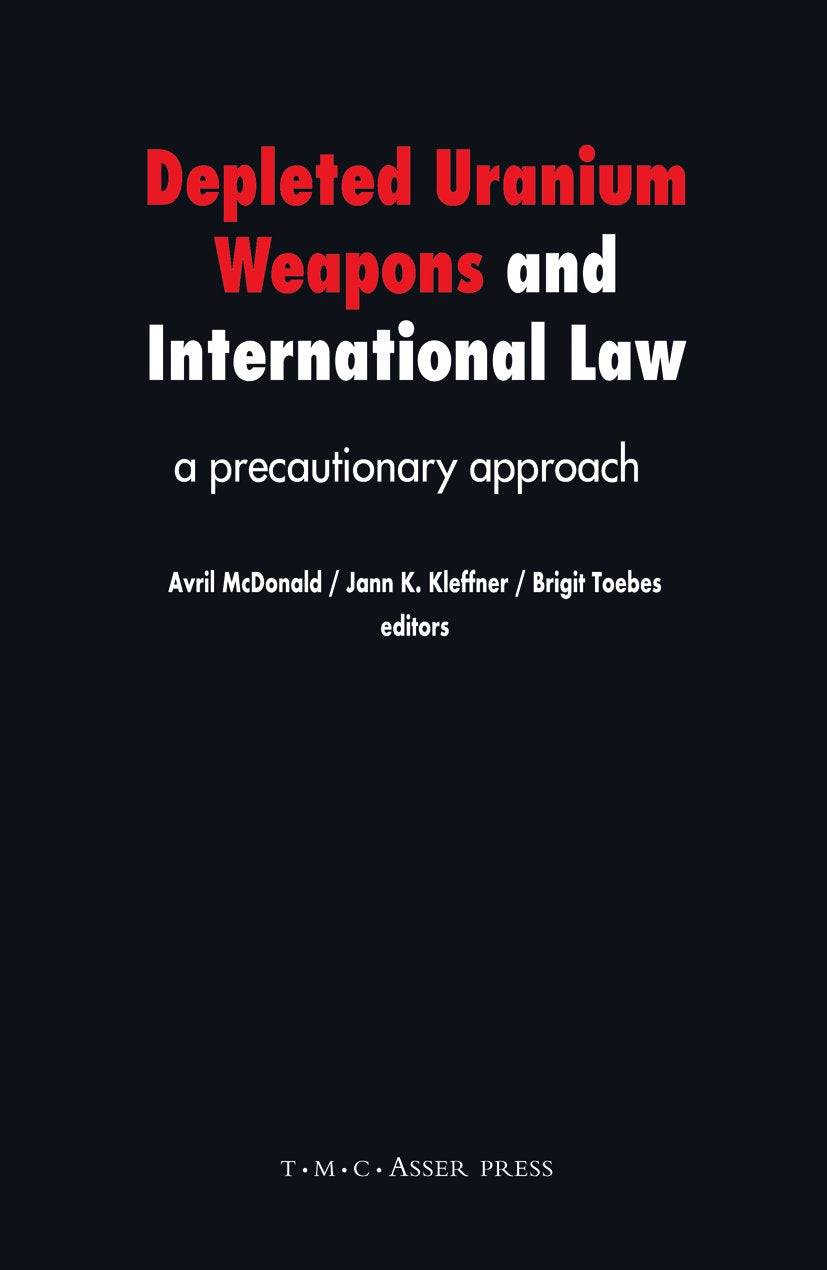 Depleted Uranium Weapons and International Law