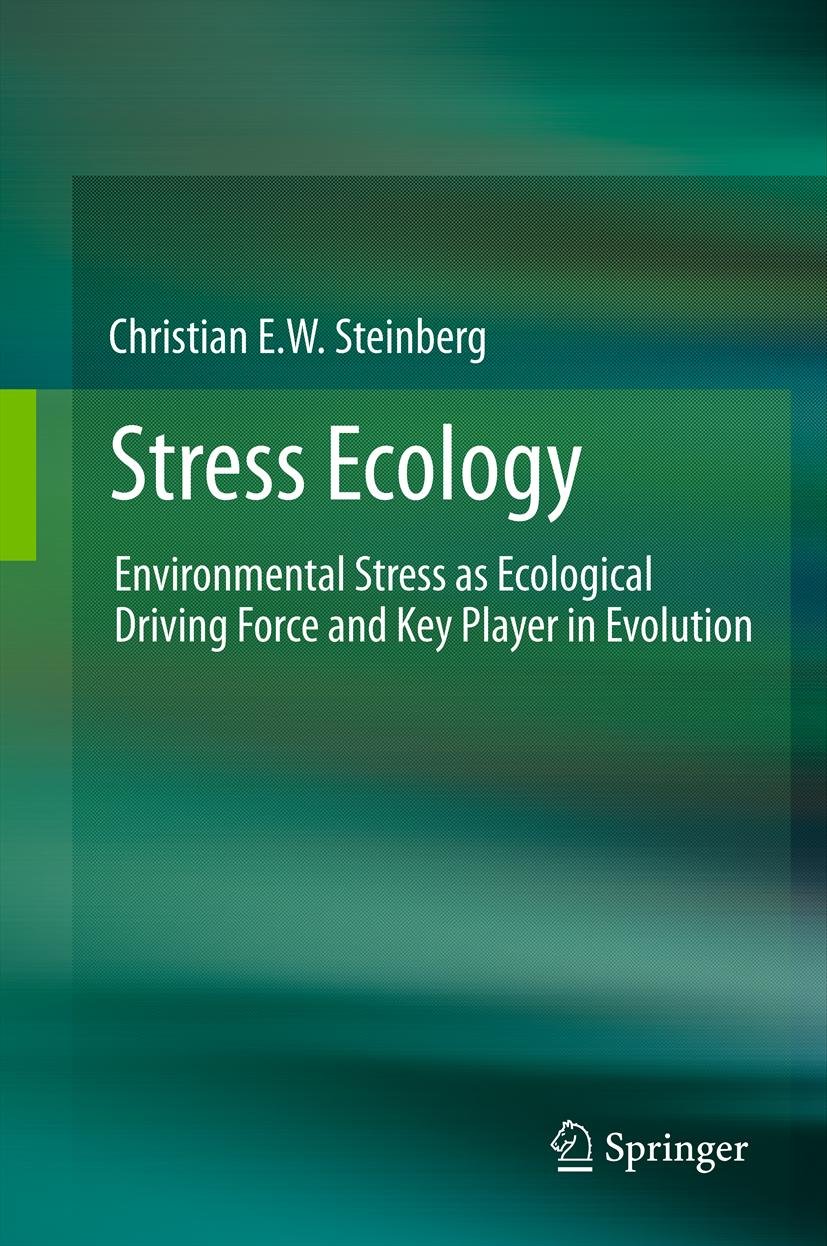 Stress Ecology: Environmental Stress as Ecological Driving Force and Key Player in Evolution