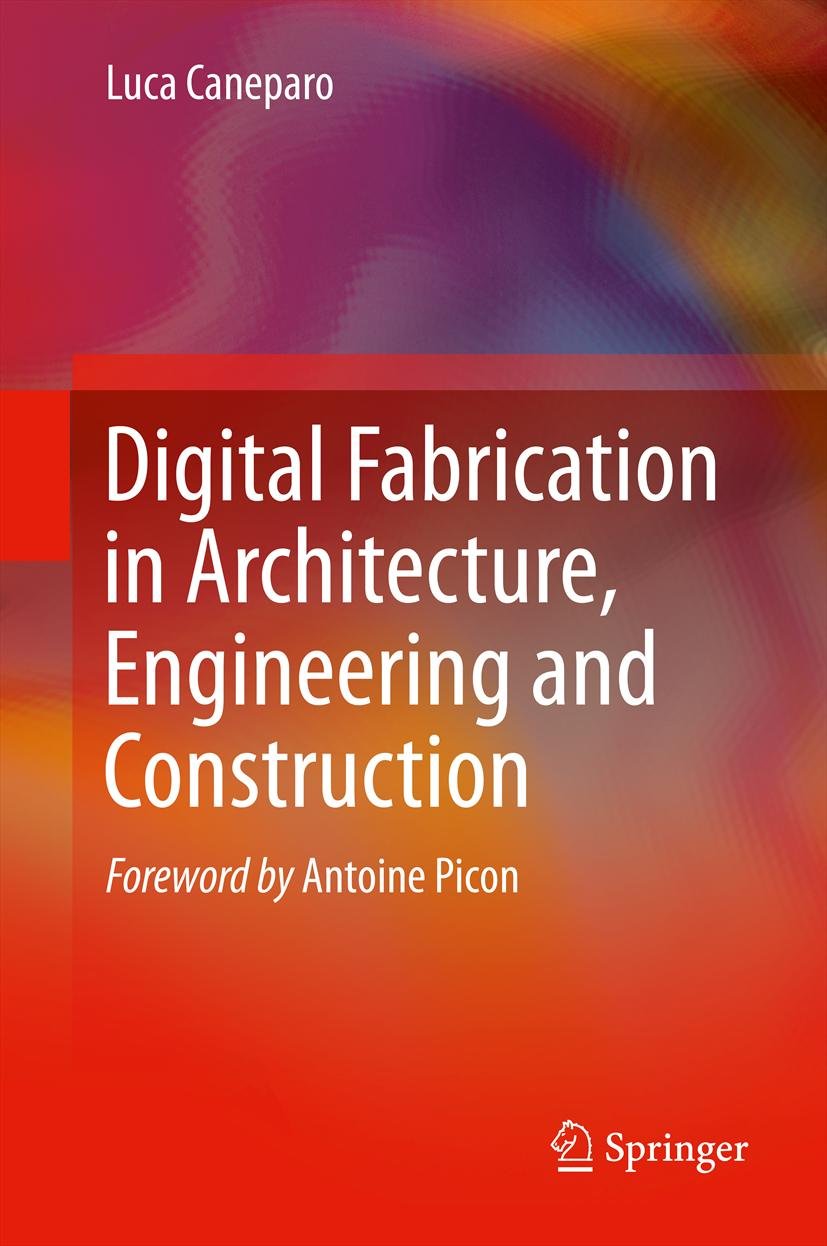 Digital Fabrication in Architecture, Engineering and Construction