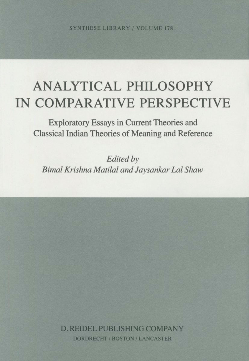 Synthese Library: Exploratory Essays in Current Theories and Classical Indian Theories of Meaning and Reference