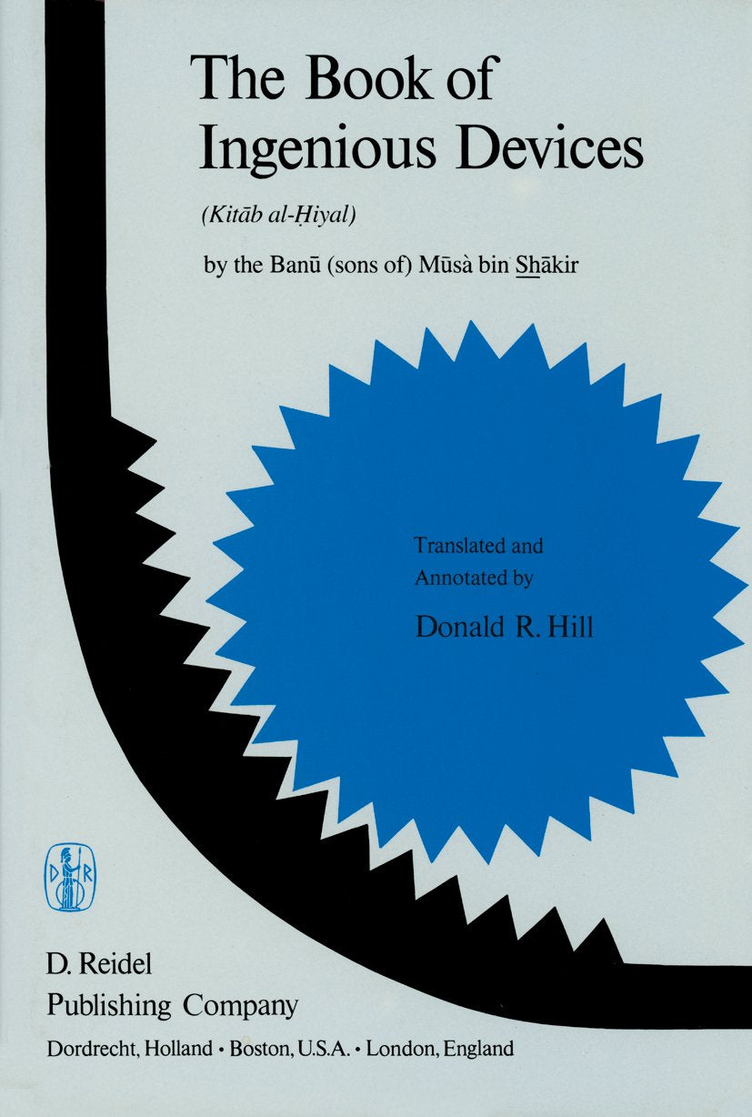The Book of Ingenious Devices / Kitáb al-?iyal