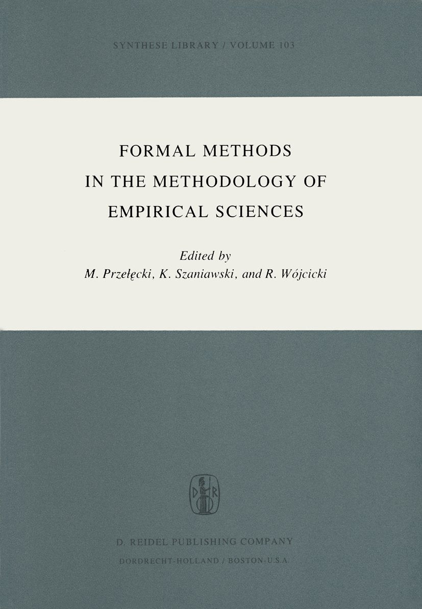 Synthese Library: Proceedings of the Conference for Formal Methods in the Methodology of Empirical Sciences, Warsaw, June 17–21, 1974