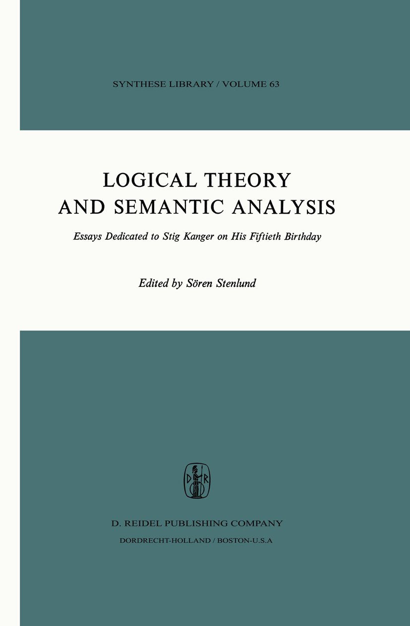 Synthese Library: Essays Dedicated to STIG KANGER on His Fiftieth Birthday