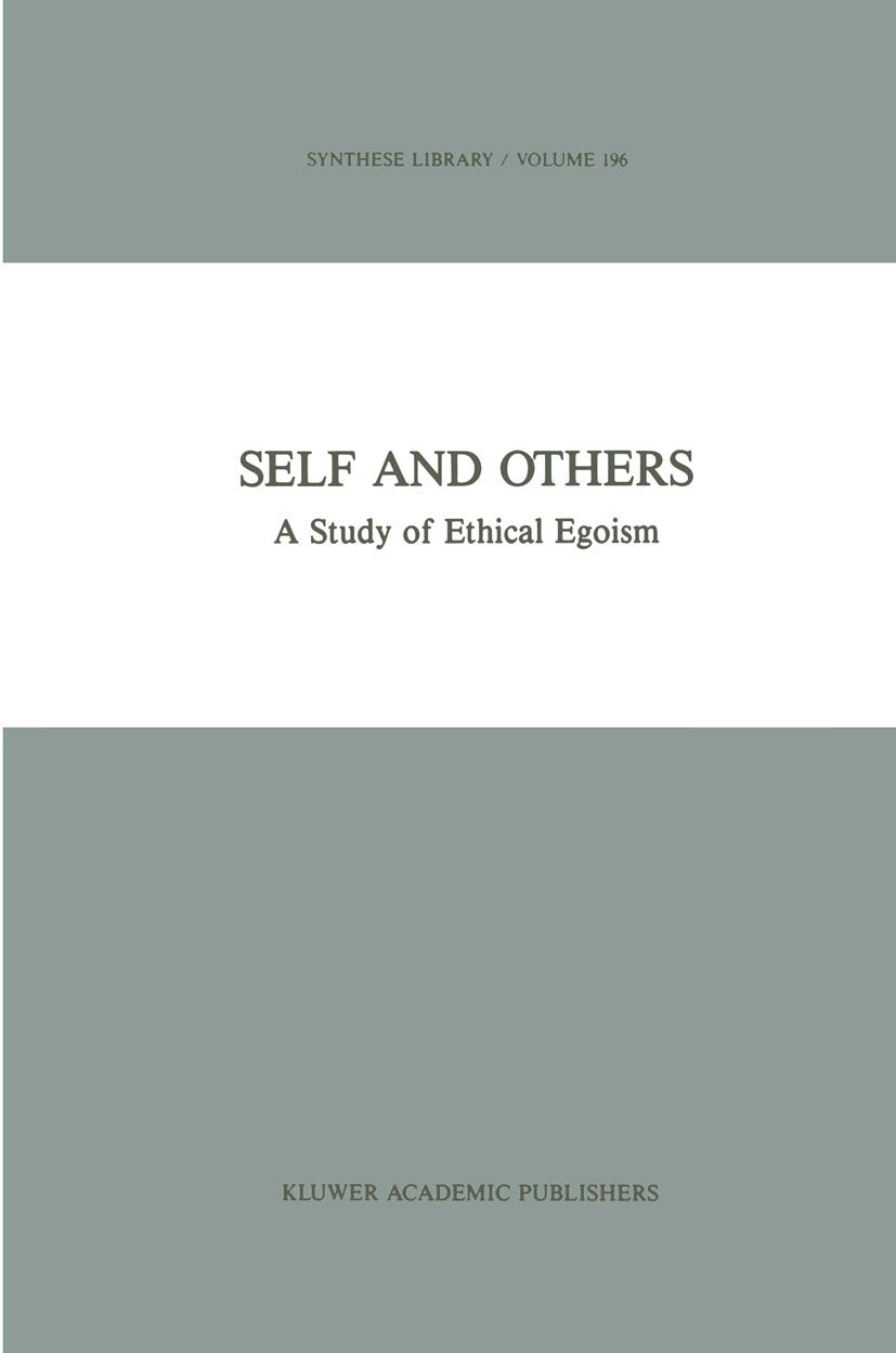 Synthese Library: A Study of Ethical Egoism