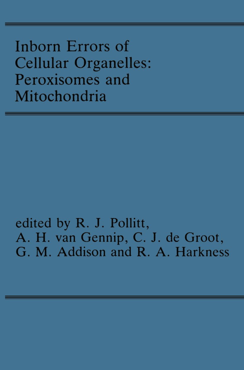 Inborn Errors of Cellular Organelles: Peroxisomes and Mitochondria