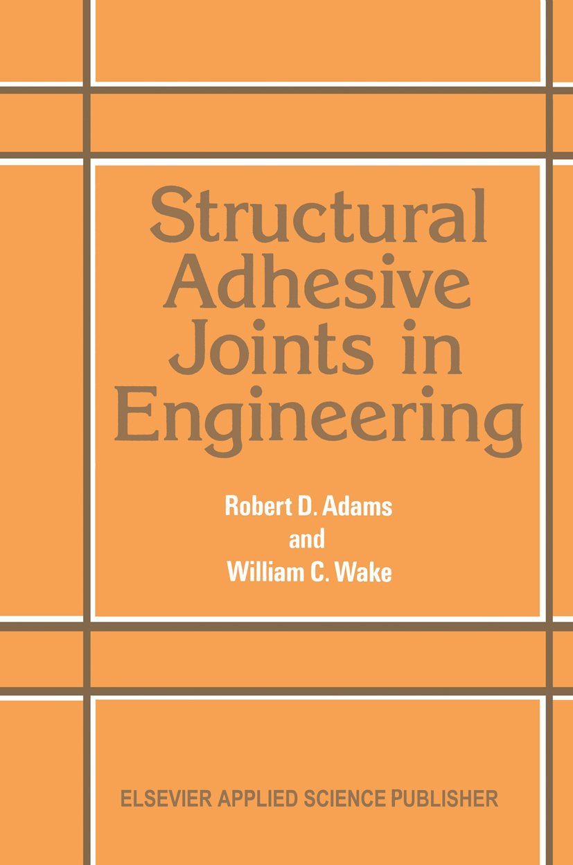 Structural Adhesive Joints in Engineering