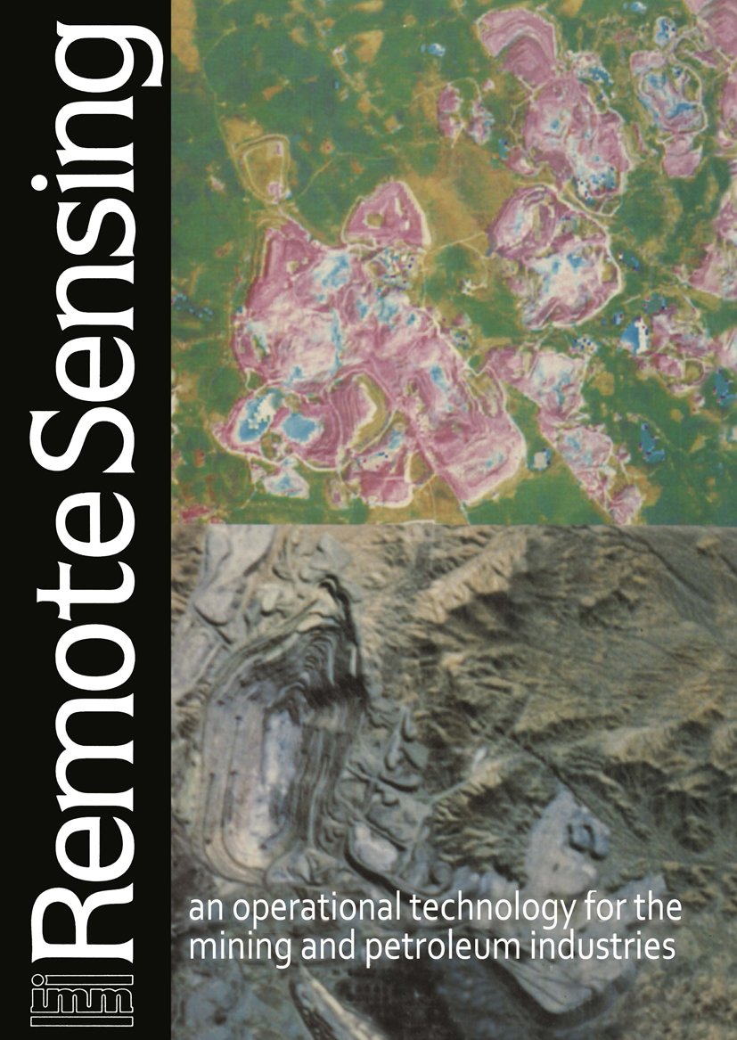 Remote sensing: an operational technology for the mining and petroleum industries