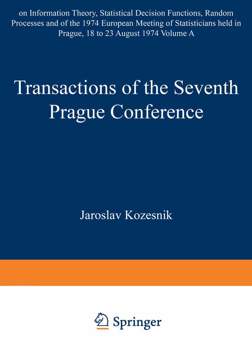 Transactions of the Seventh Prague Conference on Information Theory, Statistical Decision Functions, Random Processes and of the 1974 European Meeting of Statisticians