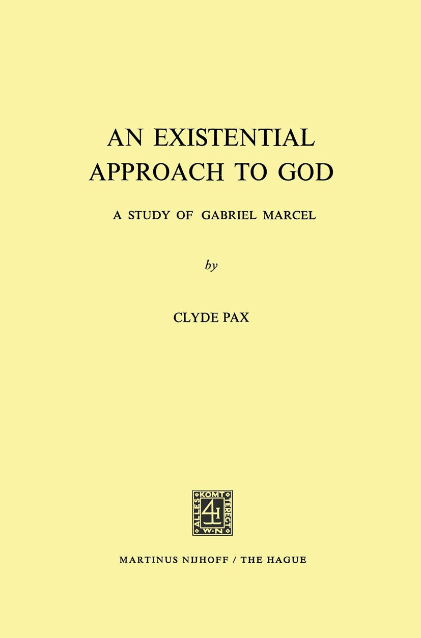 An Existential Approach to God: A Study of Gabriel Marcel