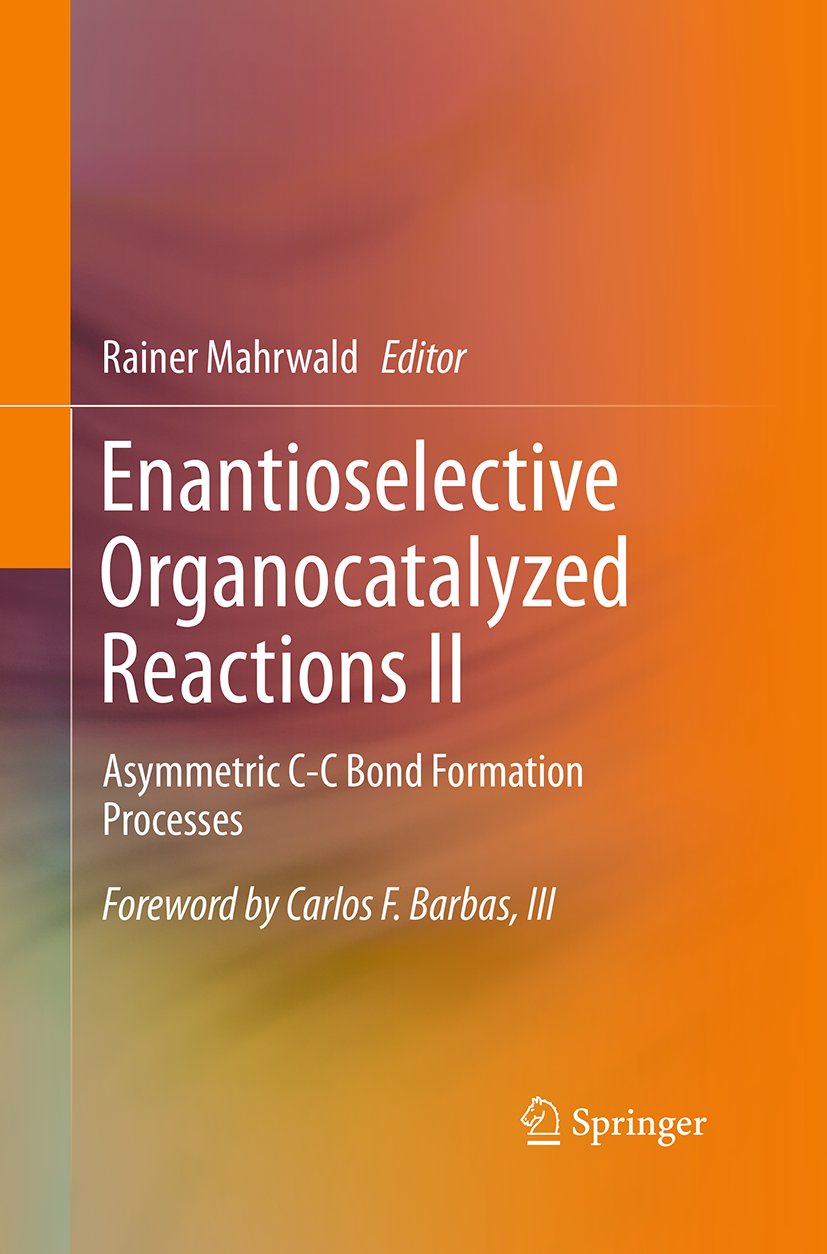 Enantioselective Organocatalyzed Reactions II