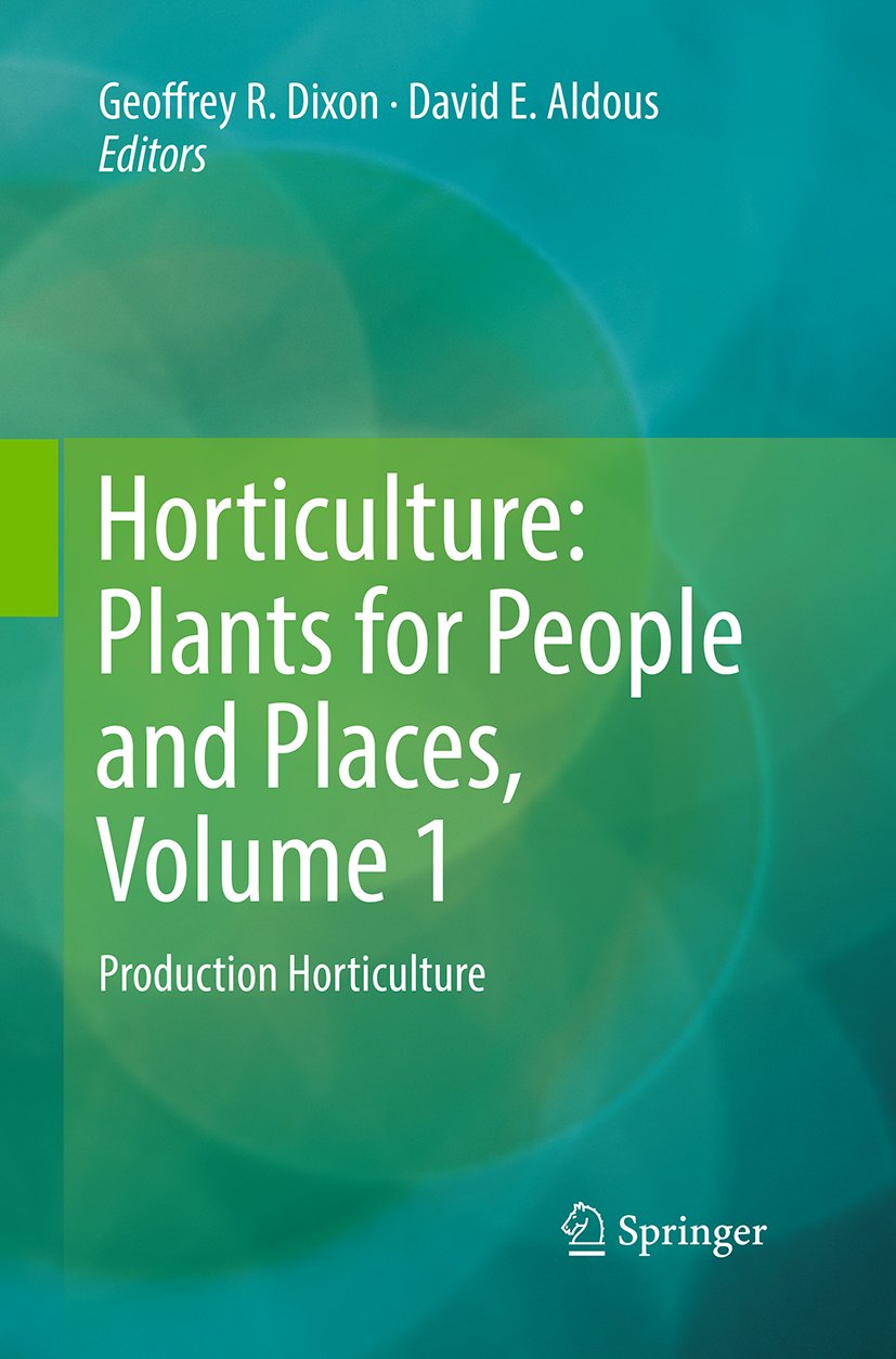 Horticulture: Plants for People and Places, Volume 1