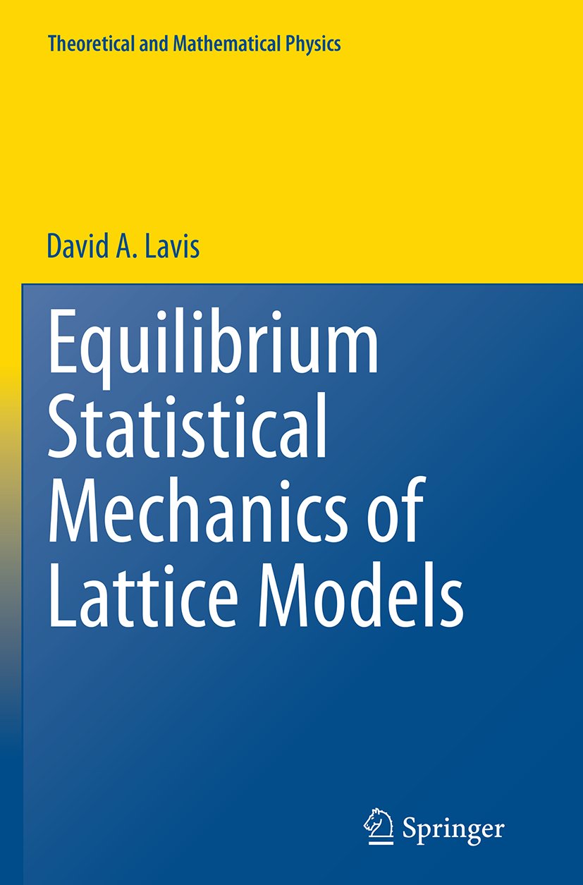 Equilibrium Statistical Mechanics of Lattice Models